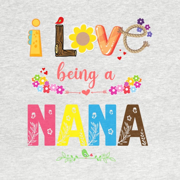 I Love Being Nana by FrancisDouglasOfficial